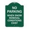 Signmission No Parking When Snow Removal Conditions Exist, Green & White Alum Sign, 24" L, 18" H, GW-1824-23639 A-DES-GW-1824-23639 - alternate 1